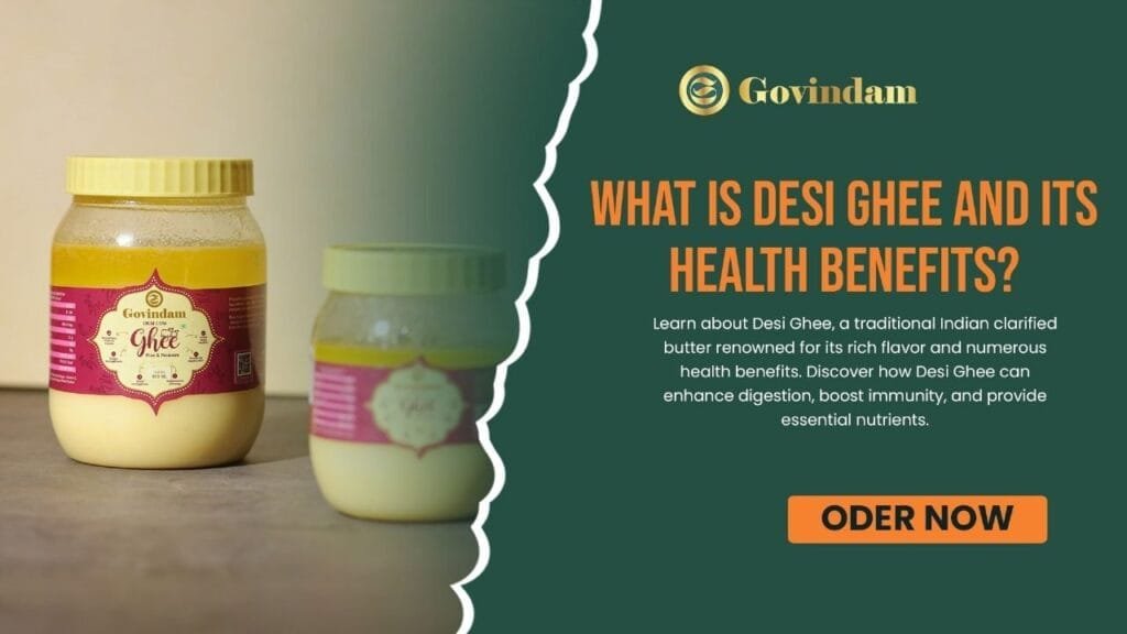 Desi ghee and its health benefits, benefits of desi ghee, advantages of consuming desi ghee, desi ghee health benefits, clarified butter, Ayurveda, healthy fats, Govindam Sweets