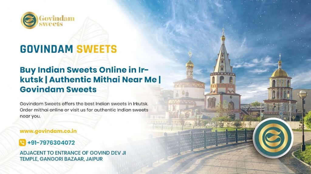 Premium Indian sweets available for online ordering and delivery throughout Irkutsk